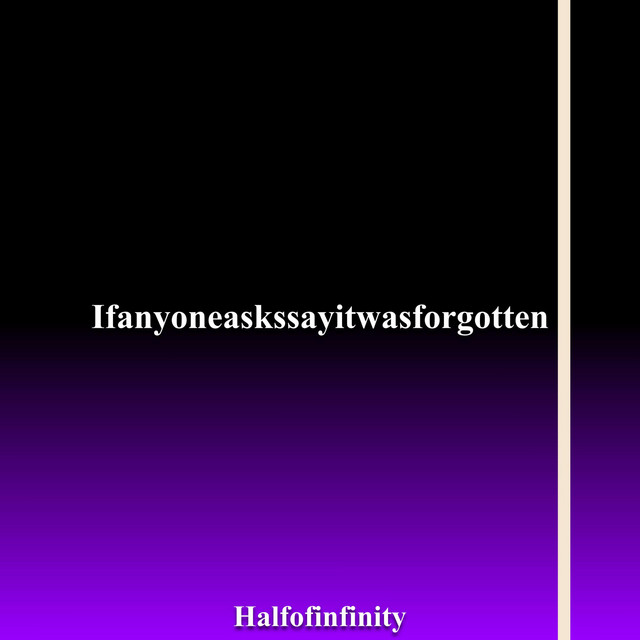 Ifanyoneaskssayitwasforgotten Artwork